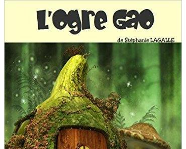 L'ogre Gao > Stéphanie Lagalle