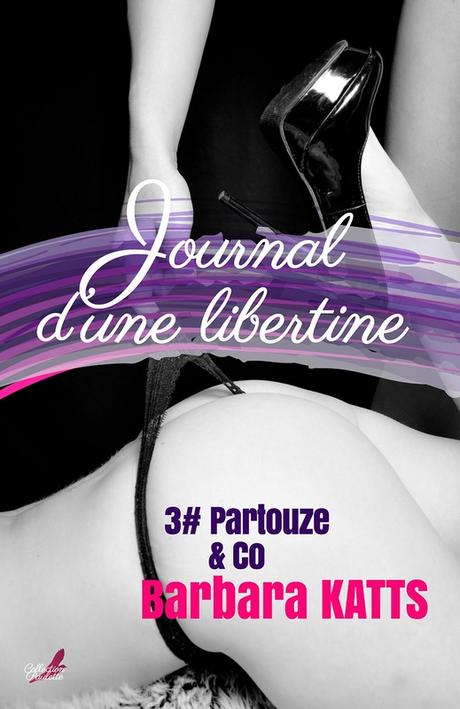 Journal d'une libertine #3 Partouze & Co alt=