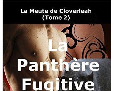 Mon avis sur La panthère fugitive (La meute de Cloverleah, tome 2) de Lisa Oliver
