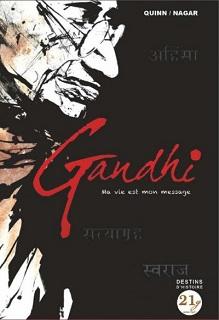 Gandhi – Ma vie est mon message (Quinn, Nagar, Sharma, Sherawat) – 21g – 22€ Gandhi