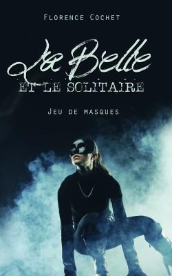 Couverture de La Belle et le Solitaire, Jeu de masques