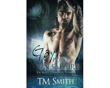 TM Smith / En mâle d’amour, tome 1 : Gay pour un salaire
