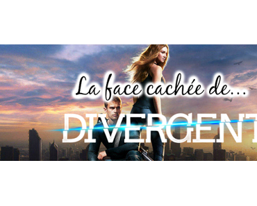 La face cachée de... DIVERGENT ☯