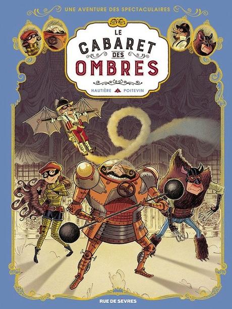 Une aventure des Spectaculaires, tome 1 : La cabaret des ombres