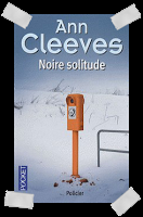 Affaire n°157: "Noire solitude" d'Ann Cleeves.