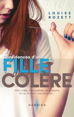 Confidences, tome 1 : Confidences d'une fille en colère de Louise Rozett