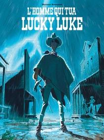 Lucky Luke, L'homme qui tua Lucky Luke, Matthieu Bonhomme