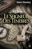 News : Le seigneur des ténèbres - Robert Silverberg (Anne Carrière)