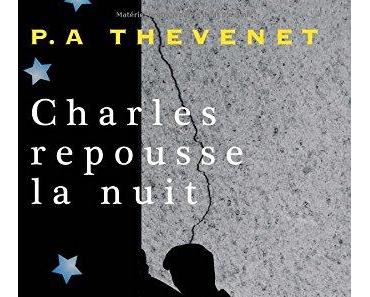News : Charles repousse la nuit - P.A. Thevenet (CIPP)