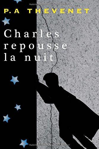 News : Charles repousse la nuit - P.A. Thevenet (CIPP)