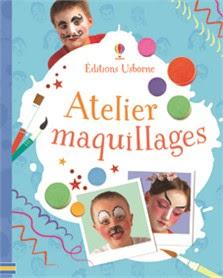 Atelier maquillages - Editions USBORNE