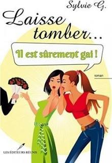 Laisse tomber... Il est sûrement gai!Sylvie G.Editions Le...