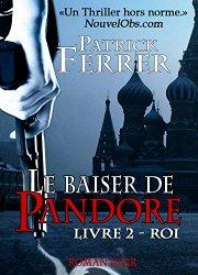 Chronique de lecture : Roi de Patrick Ferrer (Le Baiser de Pandore t.2)