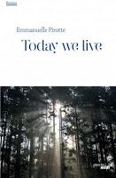 Today we live de Emmanuelle Pirotte