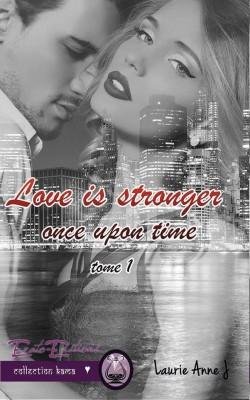 Couverture de Love is stronger, Tome 1 : Once upon time