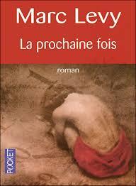 La prochaine fois.Marc LEVY.Editions Pocket.259 pages.Rés...