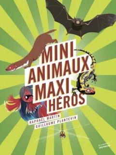 Mini-animaux, maxi-héros de Guillaume Plantevin et Raphaël Martin