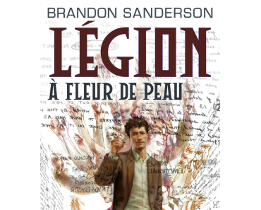 Légion : A fleur de peau > Brandon Sanderson