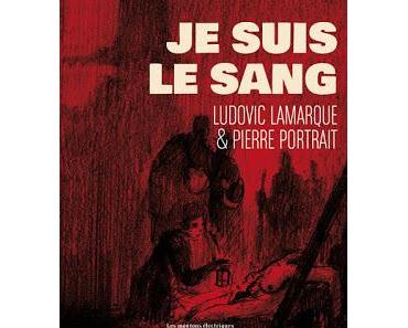 News : Je suis le sang - Ludovic Lamarque & Pierre Portrait (Moutons Electriques)