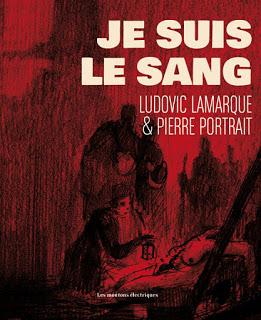 News : Je suis le sang - Ludovic Lamarque & Pierre Portrait (Moutons Electriques)