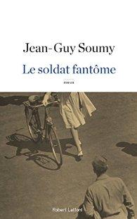 [Chronique] Le soldat fantôme - Jean-Guy Soumy