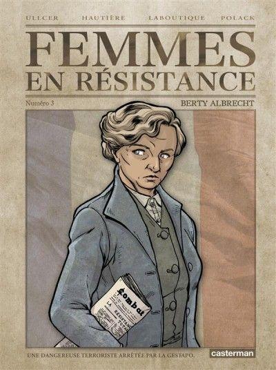 Femmes en résistance, tome 3 : Berty Albrecht