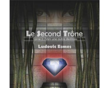 Le second trône > Tome 2 > Vers une autre destinée > Ludovic Esmes