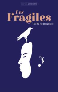 Les Fragiles, de Cécile Roumiguière (2016)