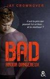 Bad #2 – Amour dangereux – Jay Crownover Bad #2 – Amour dangereux – Jay Crownover
