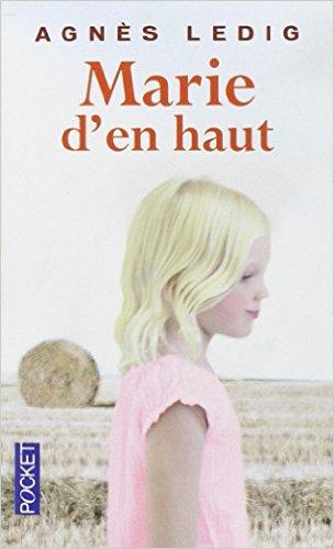 Marie d'en haut, d'Agnès Ledig