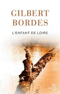 L'enfant de Loire.Gilbert Bordes.Editions Belfond.348 pag...