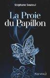 La proie du Papillon – Stéphane Soutoul