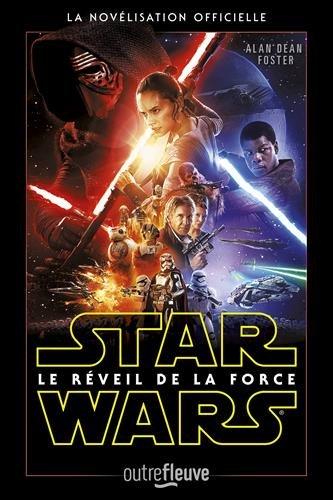 Chronique : Star Wars 7 Le Réveil de la Force - Alan Dean Foster (Outre Fleuve)