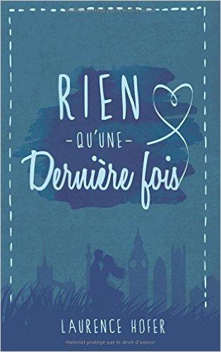 Mon avis sur Rien qu'une dernière fois de Laurence HOFER