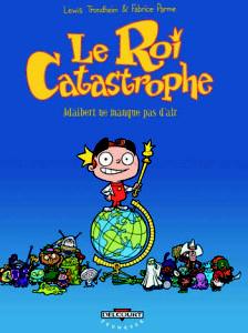le roi catastrophe