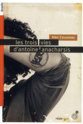 Les trois vies d'Antoine Anacharsis