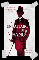 Affaire n°164: "Une enquête de Sherlock Holmes: Une affaire de sang" de Bonnie MacBird.