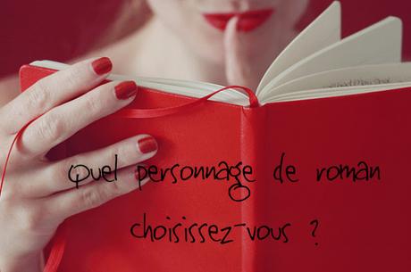 Tag : Quel personnage de roman choisissez-vous ? (article n°40)