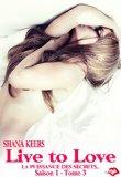 Live to love, la puissance des secrets Saison 1 #3 – Shana Keers