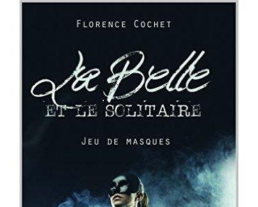 Mon avis sur La belle et le solitaire de Florence Cochet