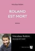 Roland est mort de Nicolas Robin