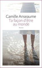 Ta façon d'être au monde - Camille Anseaume