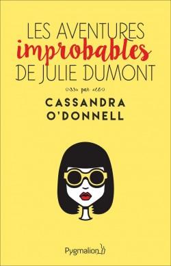 Les aventures improbables de Julie Dumont de Cassandra O'Donnell