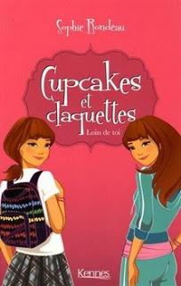 Cupcakes et claquettes (1) : Loin de toi - Sophie Rondeau