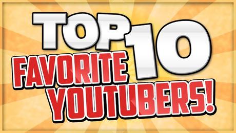 [TOP 10] Mes YouTubers favoris !