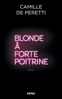 [Chronique] Blonde à forte poitrine - Camille De Peretti