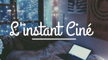 L'instant Ciné #2