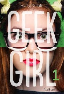 [Chronique] Geek Girl, Tome 1 - Holly Smale