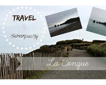[TRAVEL & PHOTOGRAPHY #1] ☞ LA CONQUE