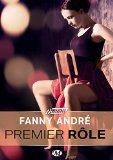 Premier rôle (intégrale) – Fanny André